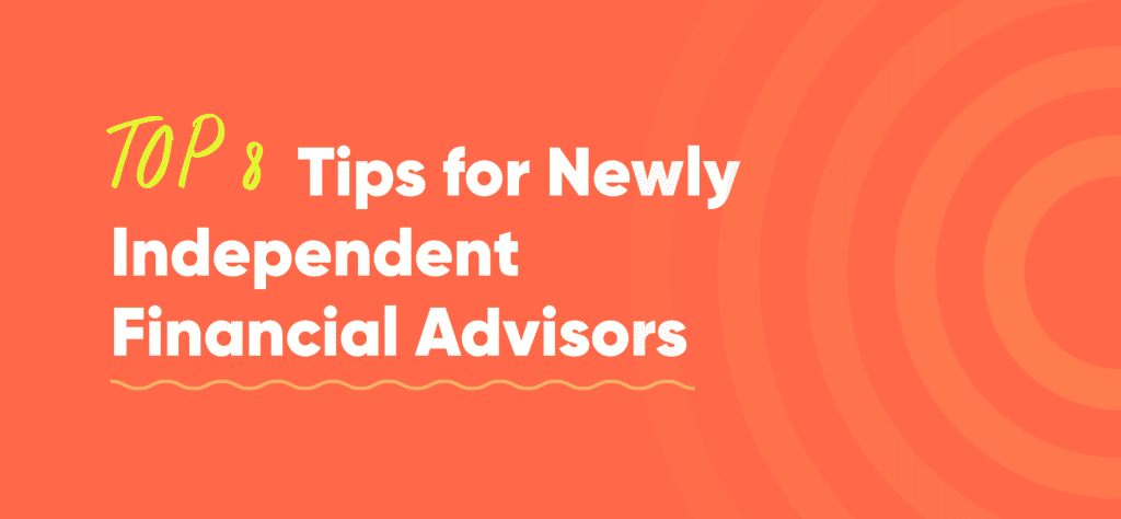 Tips For Independent Financial Advisors - Amplified Planning