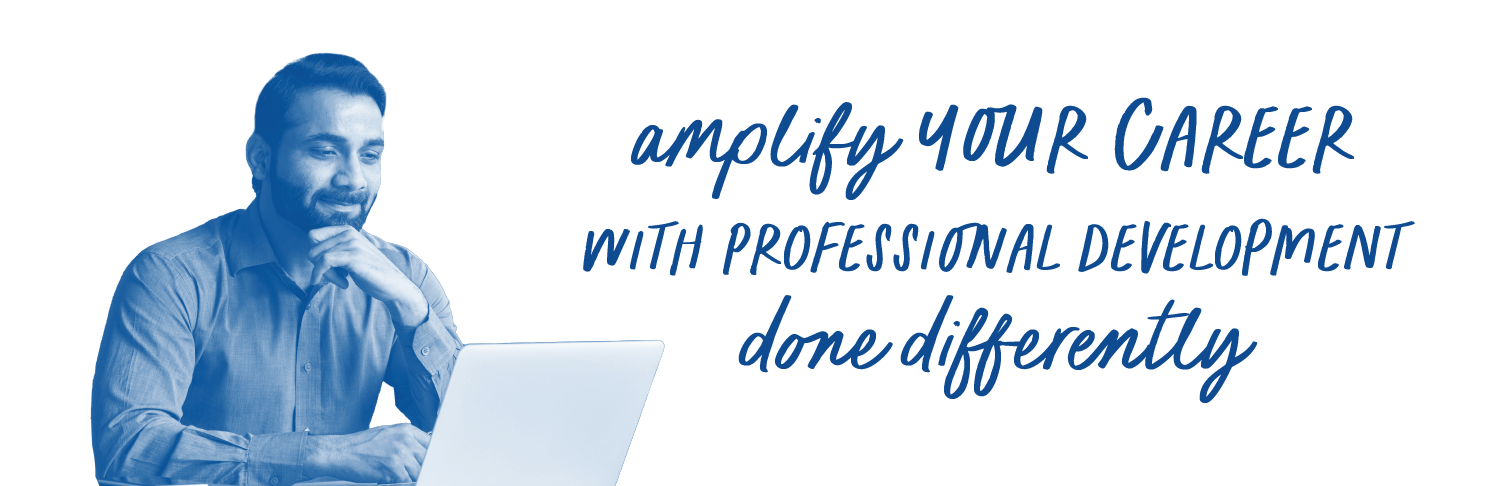 amplify your career with professional development done differently